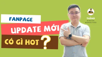Fanpage update trải nghiệm mới có gì hot
