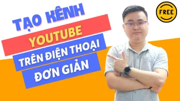 Cách Tạo Kênh Youtube Trên Điện Thoại Đơn Giản Nhất 2021