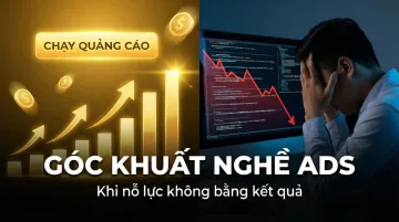 Sự Thật Nghề Quảng Cáo Online: Không Phải Cứ "Đốt Tiền" Là Ra Đơn
