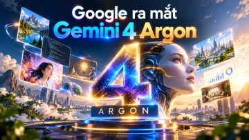 Google ra mắt Gemini 4 Argon