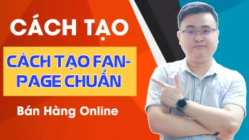 Cách Tạo Fanpage Chuẩn Bán Hàng Online