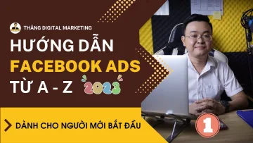 Hướng Dẫn Chạy Quảng Cáo Facebook Ads Cho Người Mới Bắt Đầu 2023 l Bài 1