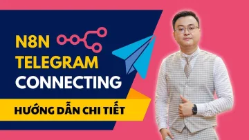 Hướng Dẫn Kết Nối N8N Với Telegram Cực Kì Đơn Giản