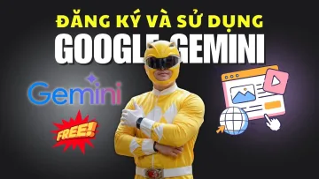Hướng Dẫn Đăng Ký Và Sử Dụng Google Gemini Cơ Bản