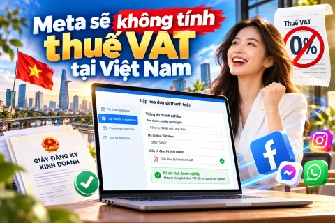 Meta sẽ không tính thuế VAT tại Việt Nam