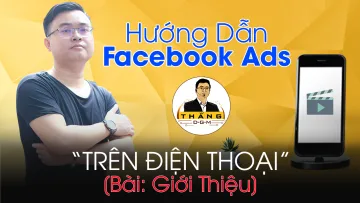 Hướng Dẫn Chạy Quảng Cáo Facebook Ads Trên Điện Thoại Mới Nhất 2021 | Giới Thiệu