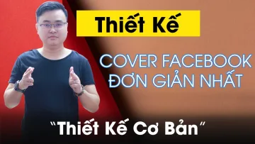 Hướng Dẫn Cách Thiết Kế Facebook Cover Mới Nhất