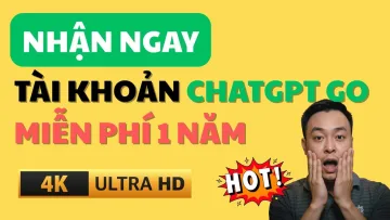 Hướng Dẫn Đăng Ký ChatGPT Go Miễn Phí 1 Năm Mới Nhất