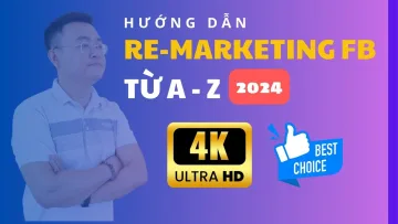 Cách Chạy Quảng Cáo Remarketing Facebook Từ A - Z