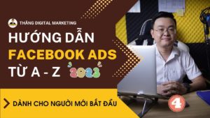 Hướng Dẫn Chạy Quảng Cáo Facebook Ads Cho Người Mới Bắt Đầu 2023 l Bài 4